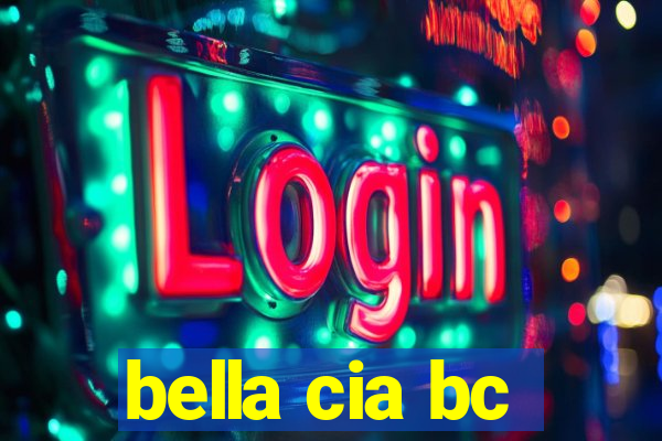 bella cia bc